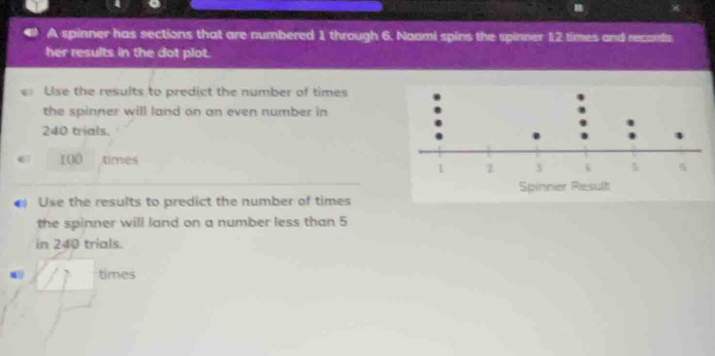 a spinner has sections that are numbered 1 through 6. naomi spins the s…