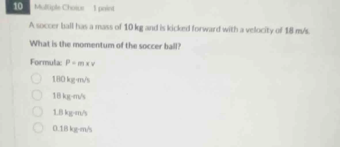 10 multiple choice 1 point a soccer ball has a mass of 10 kg and is kic…