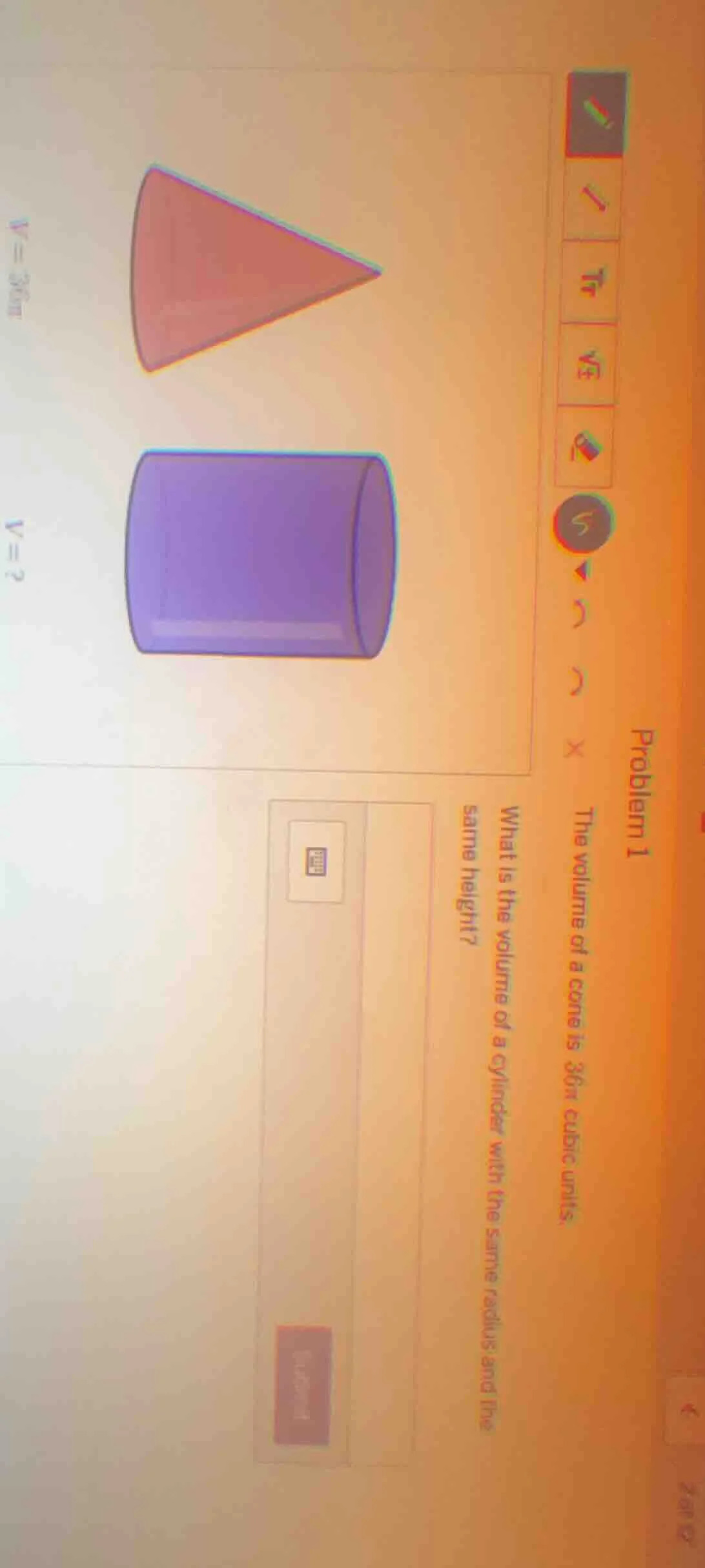 problem 1 the volume of a cone is 30π cubic units. what is the volume o…