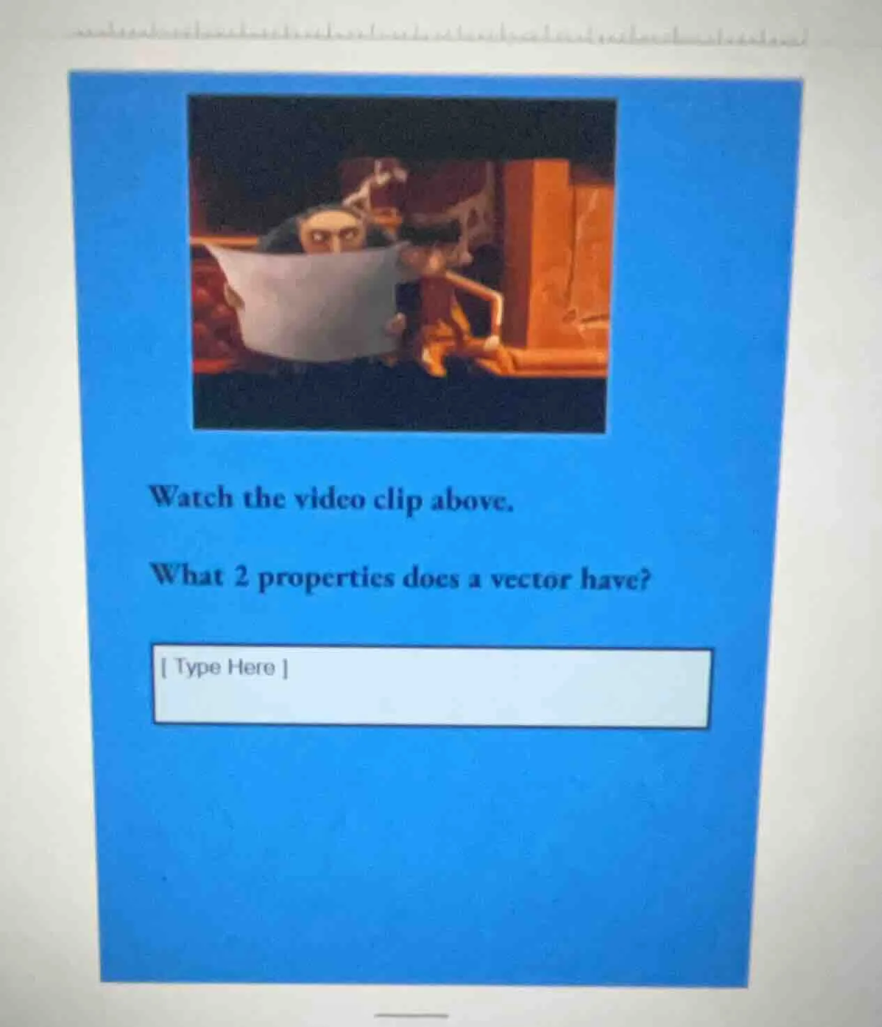 watch the video clip above. what 2 properties does a vector have? type …