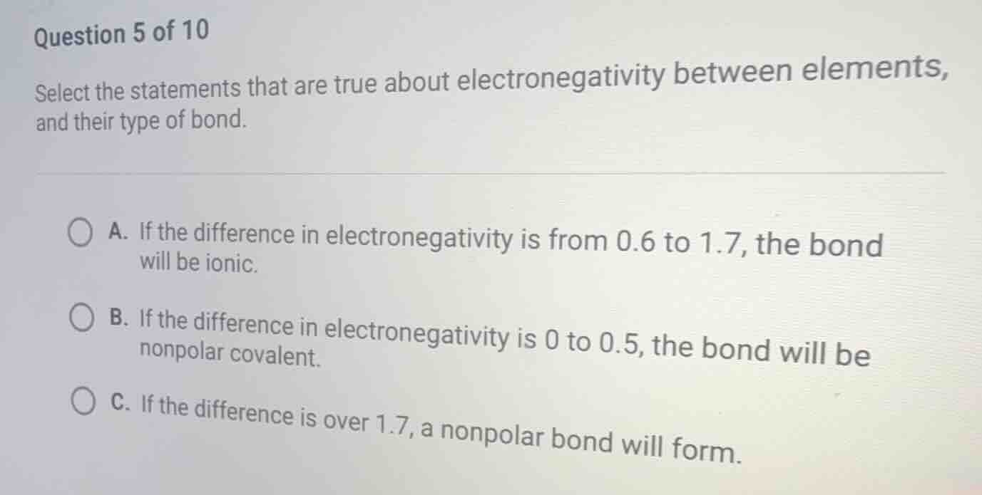 question 5 of 10 select the statements that are true about electronegat…