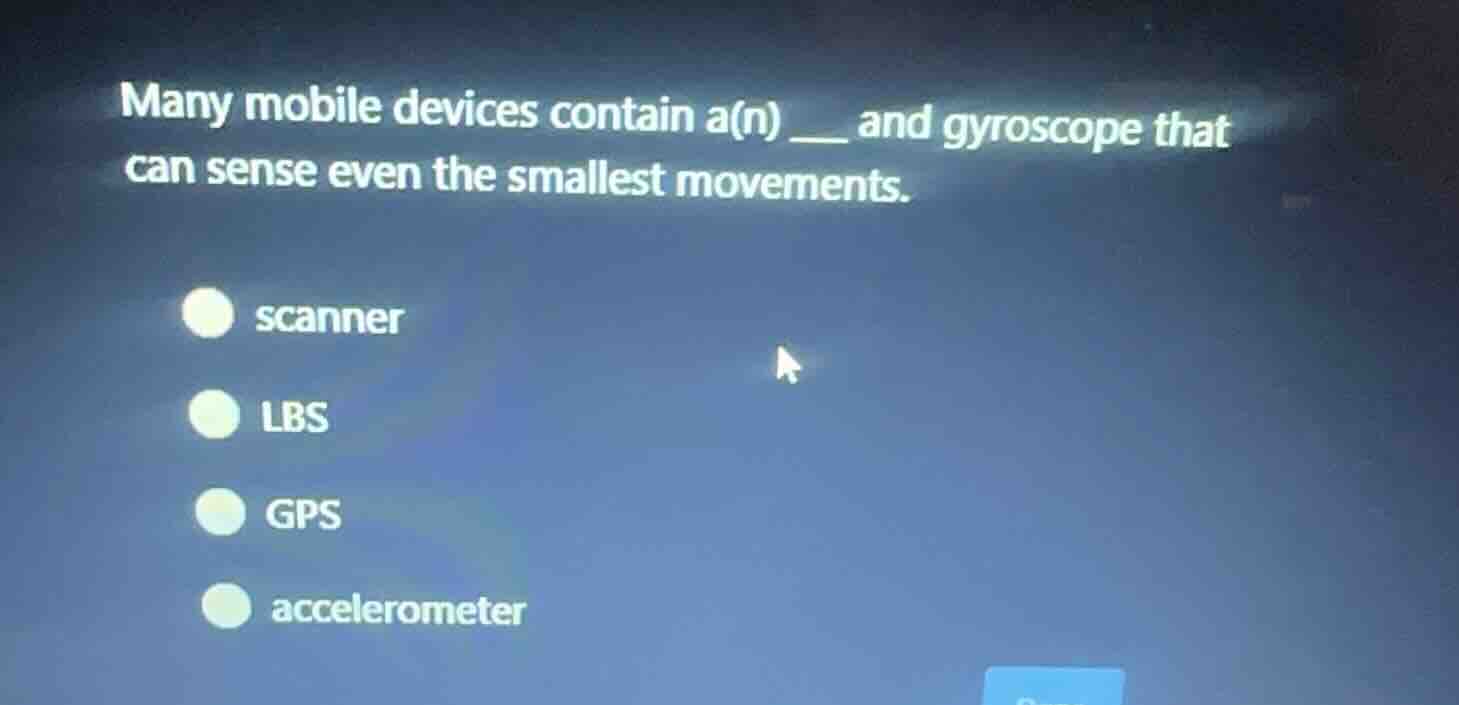many mobile devices contain a(n) ___ and gyroscope that can sense even …