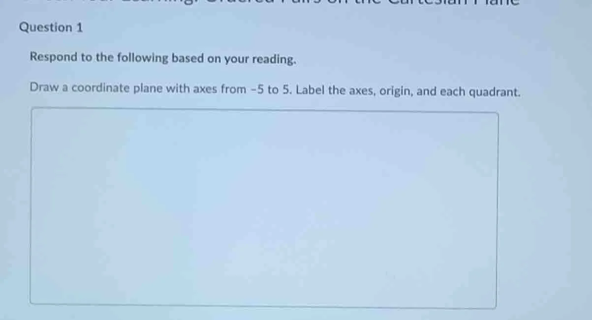 question 1 respond to the following based on your reading. draw a coord…