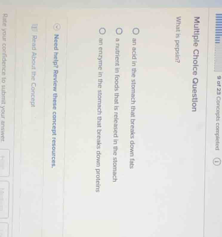 multiple choice question what is pepsin? an acid in the stomach that br…