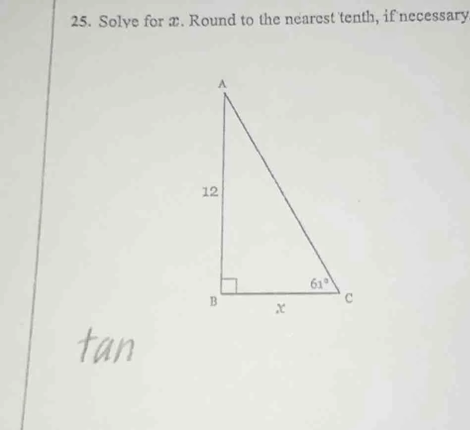 25. solve for ( x ). round to the nearest tenth, if necessary.