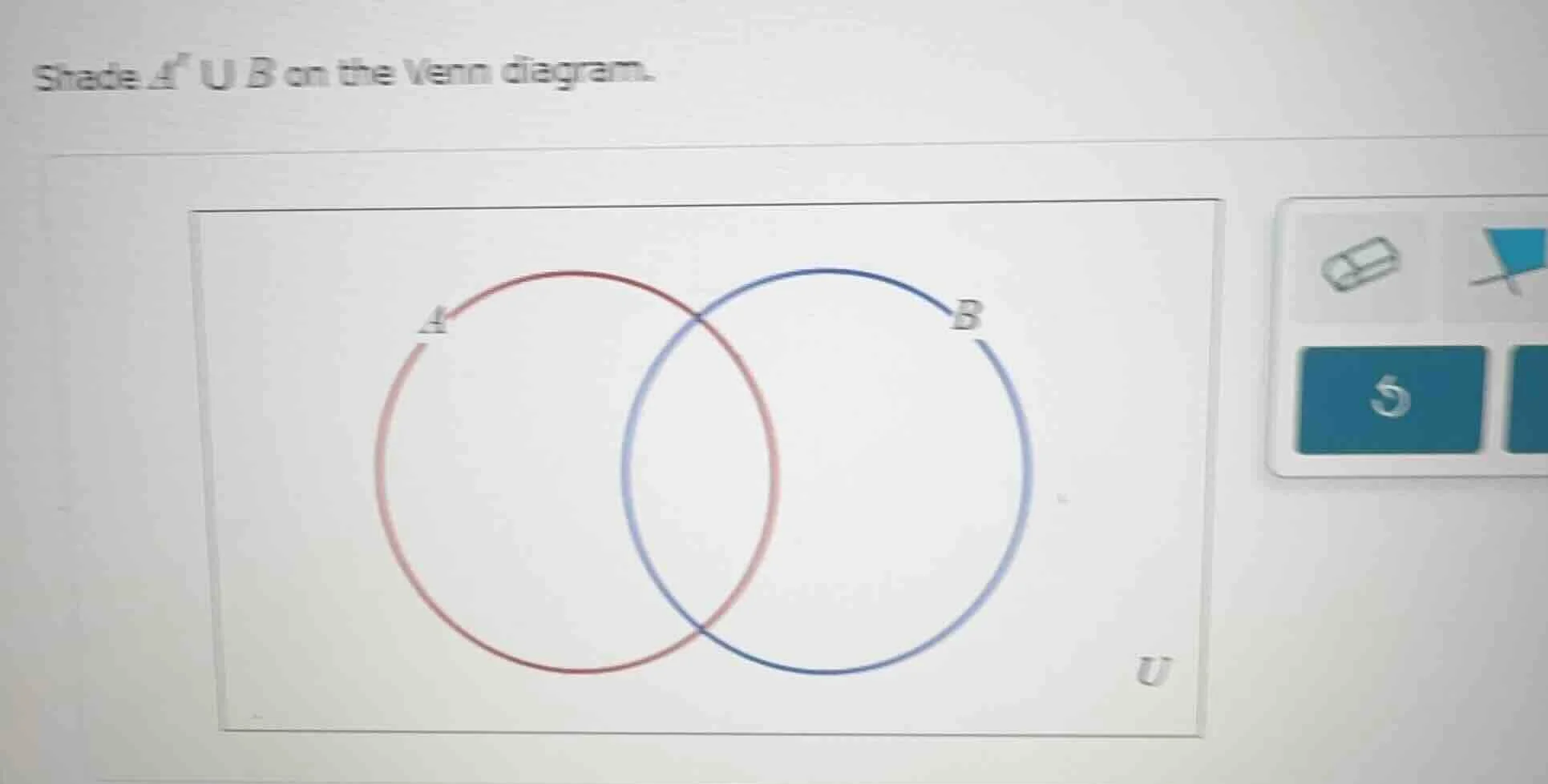 shade ( a cup b ) on the venn diagram.