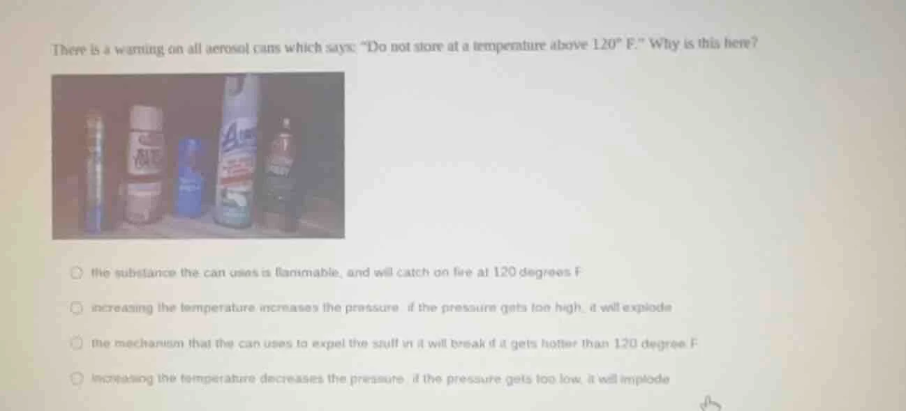 there is a warning on all aerosol cans which says: \do not store at a t…