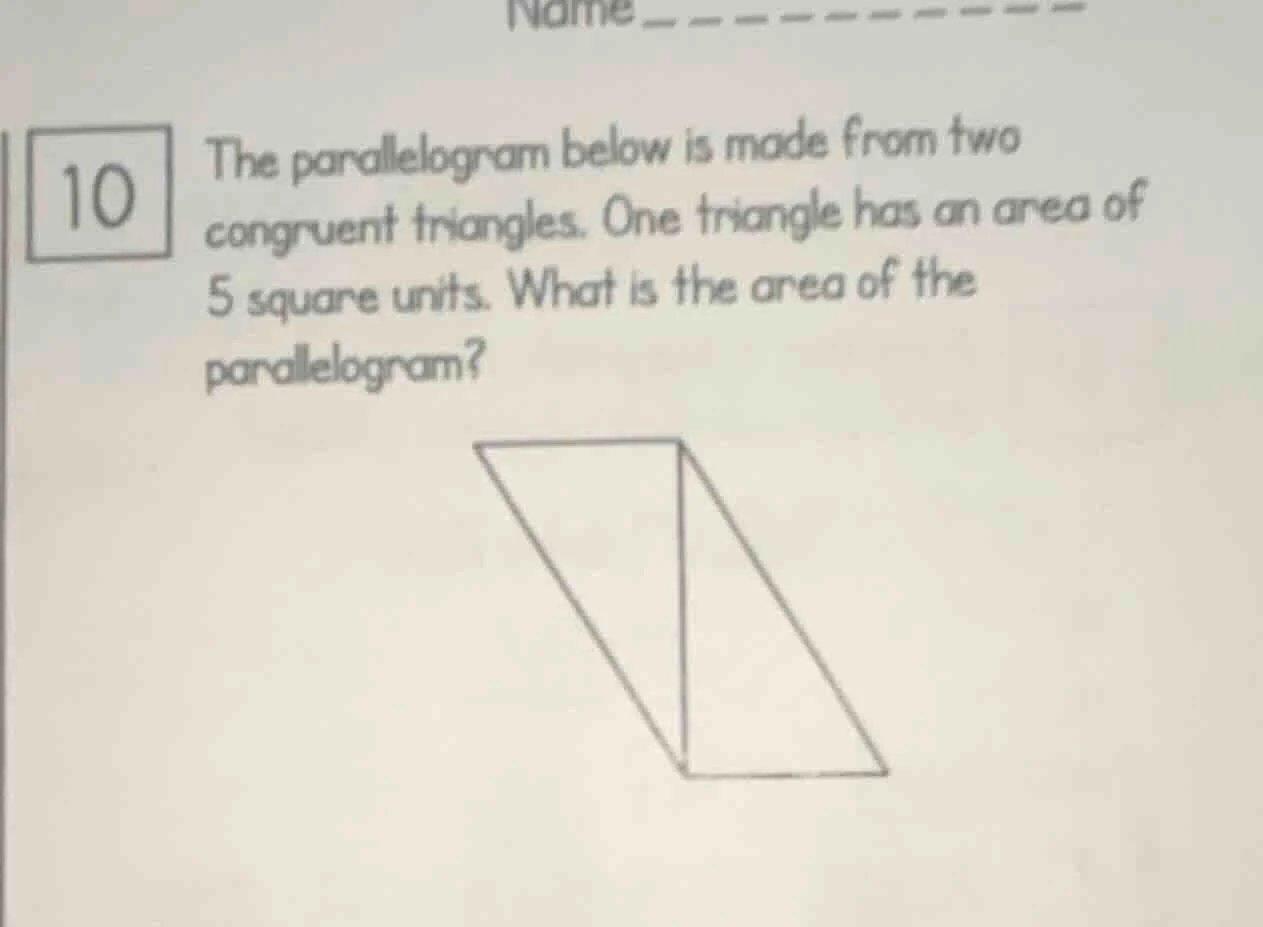 10 the parallelogram below is made from two congruent triangles. one tr…