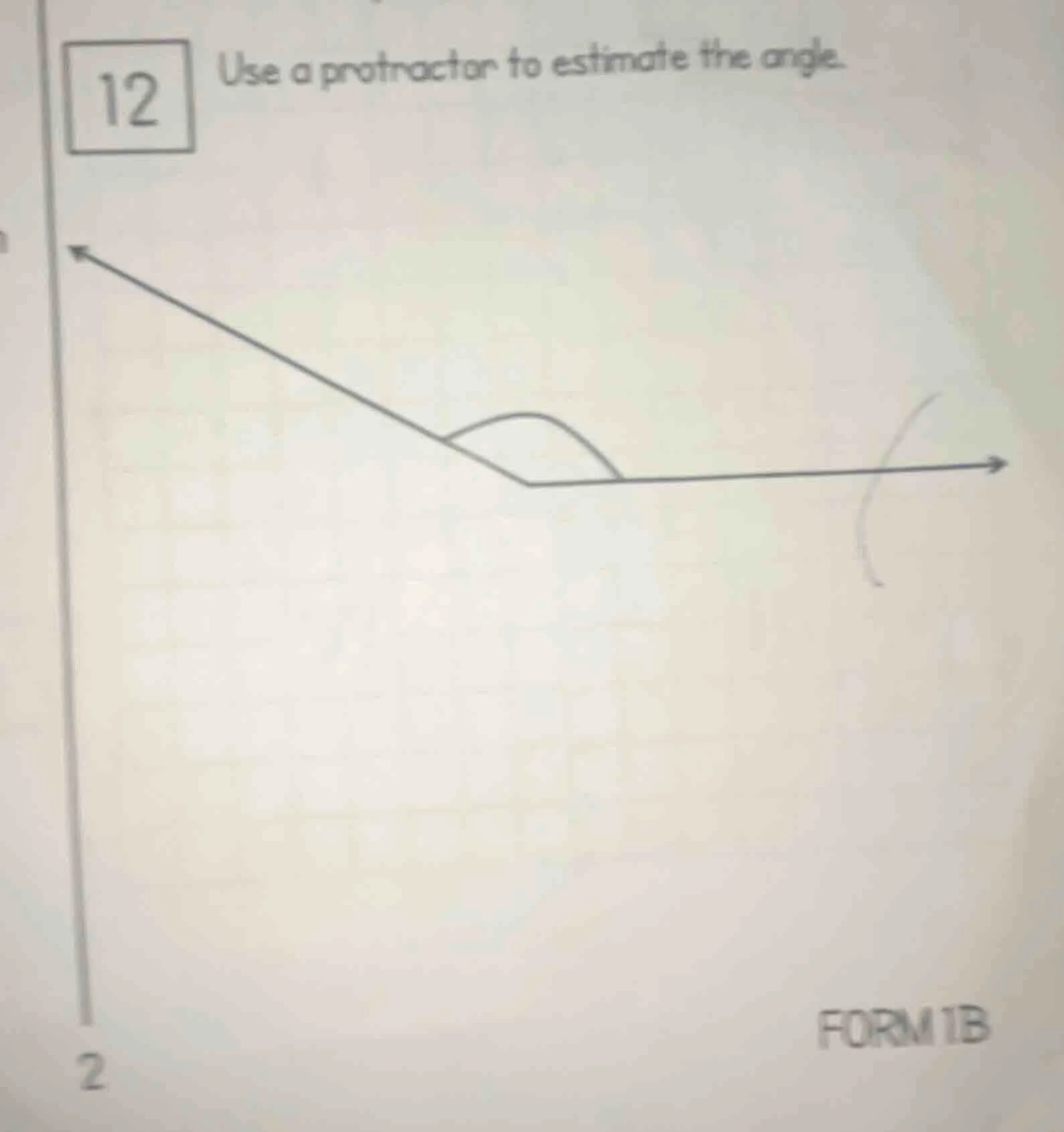 12 use a protractor to estimate the angle.