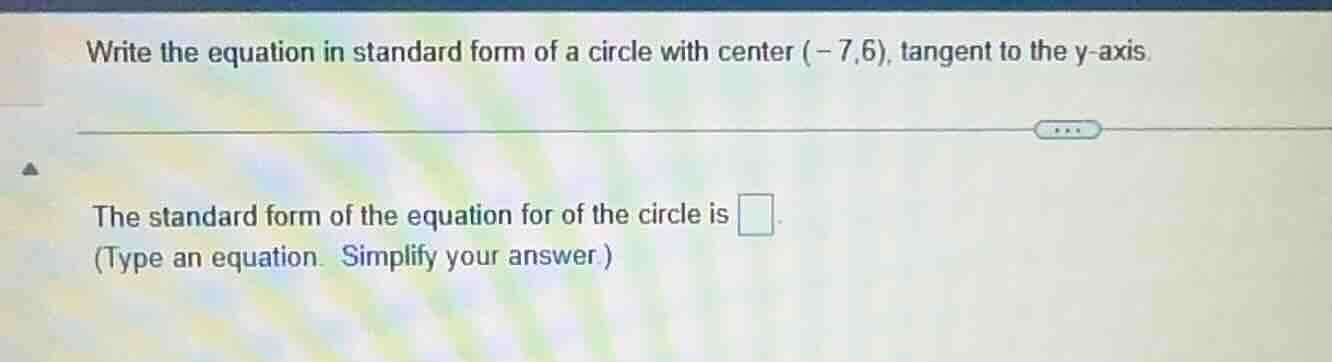 write the equation in standard form of a circle with center (-7,6), tan…