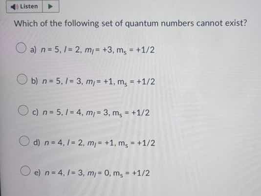 which of the following set of quantum numbers cannot exist? a) $n = 5, …