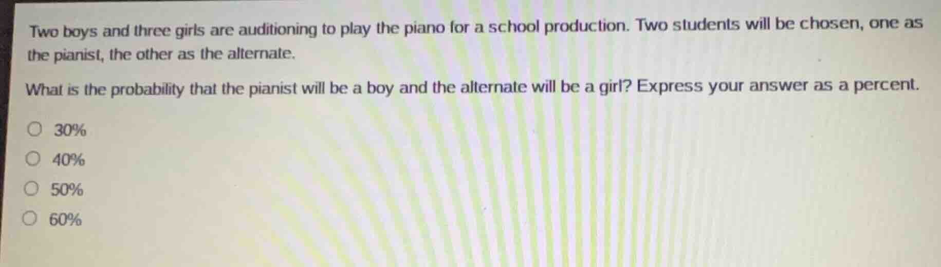 two boys and three girls are auditioning to play the piano for a school…