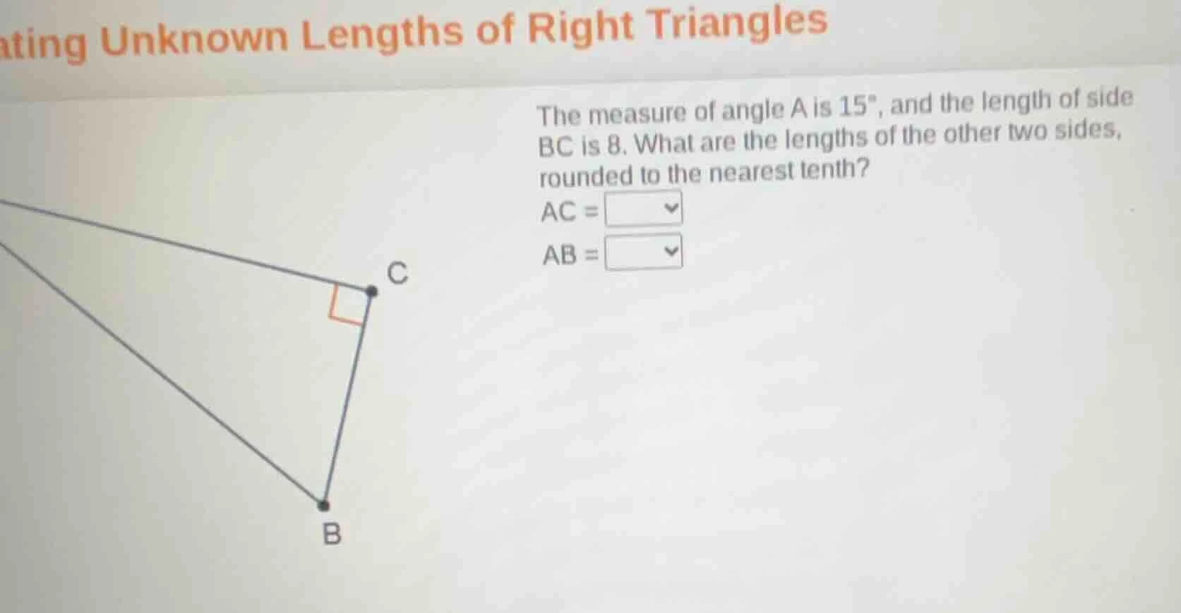 ating unknown lengths of right triangles the measure of angle a is 15°,…