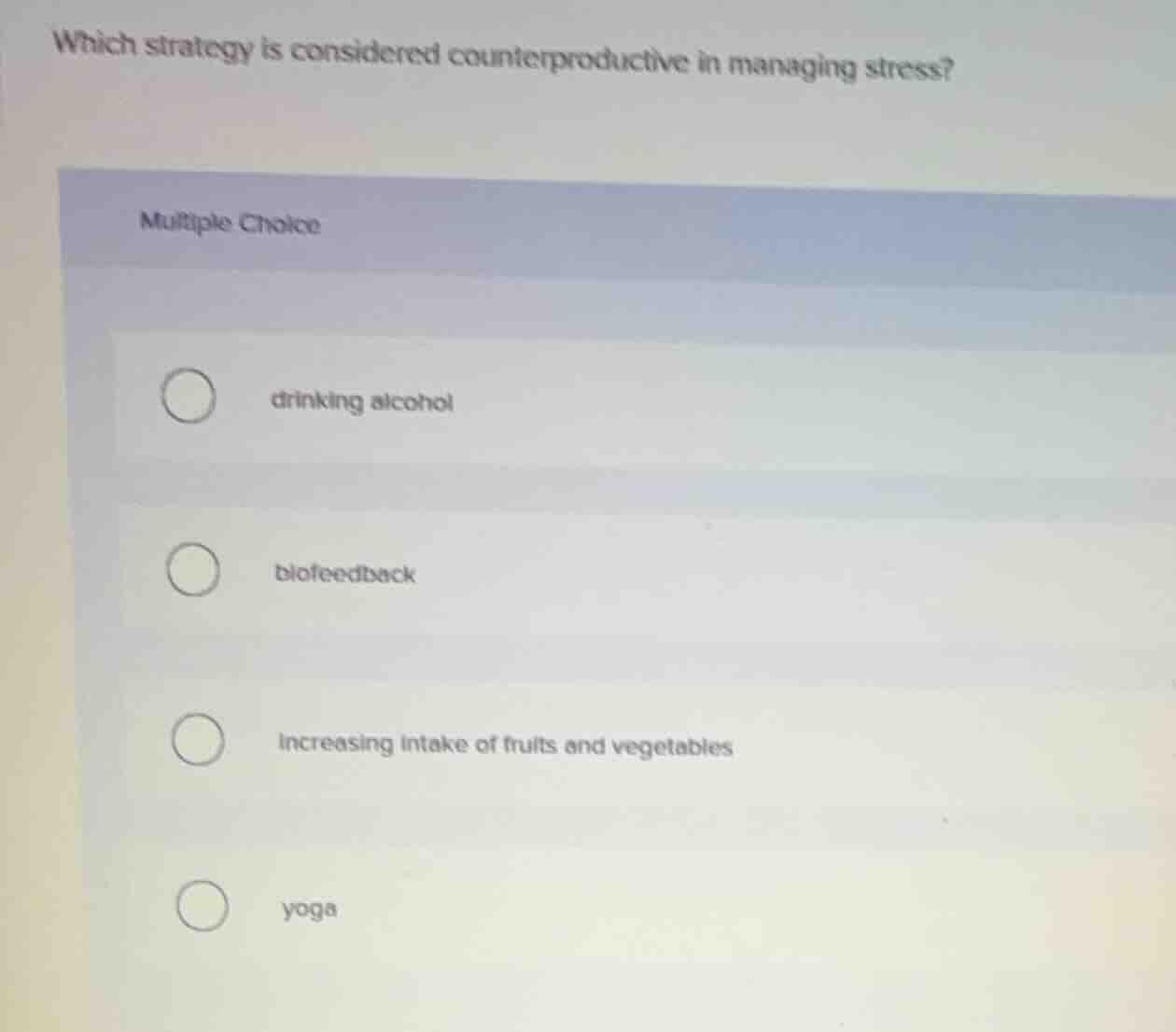 which strategy is considered counterproductive in managing stress? mult…