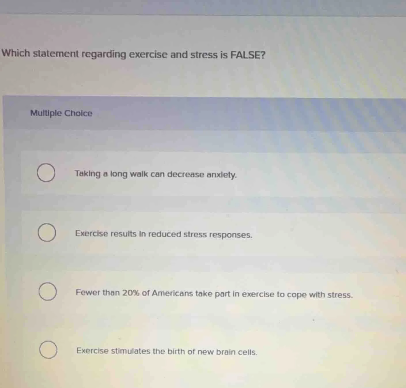 which statement regarding exercise and stress is false? multiple choice…