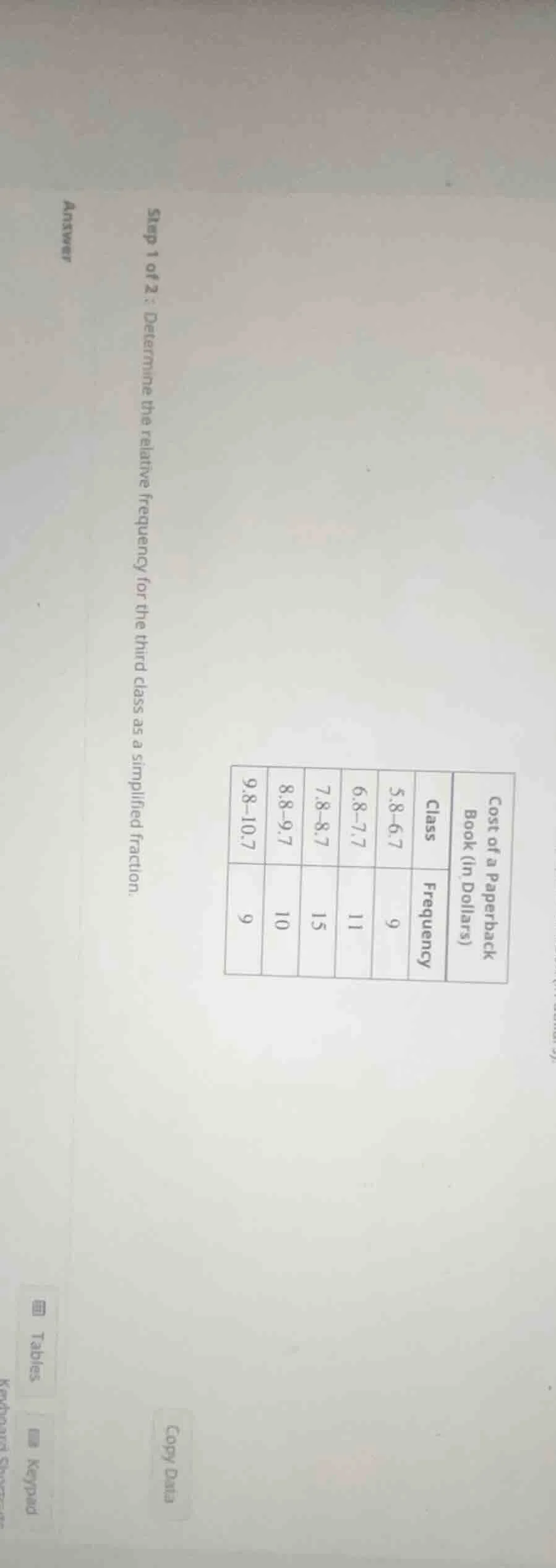 step 1 of 2: determine the relative frequency for the third class as a …