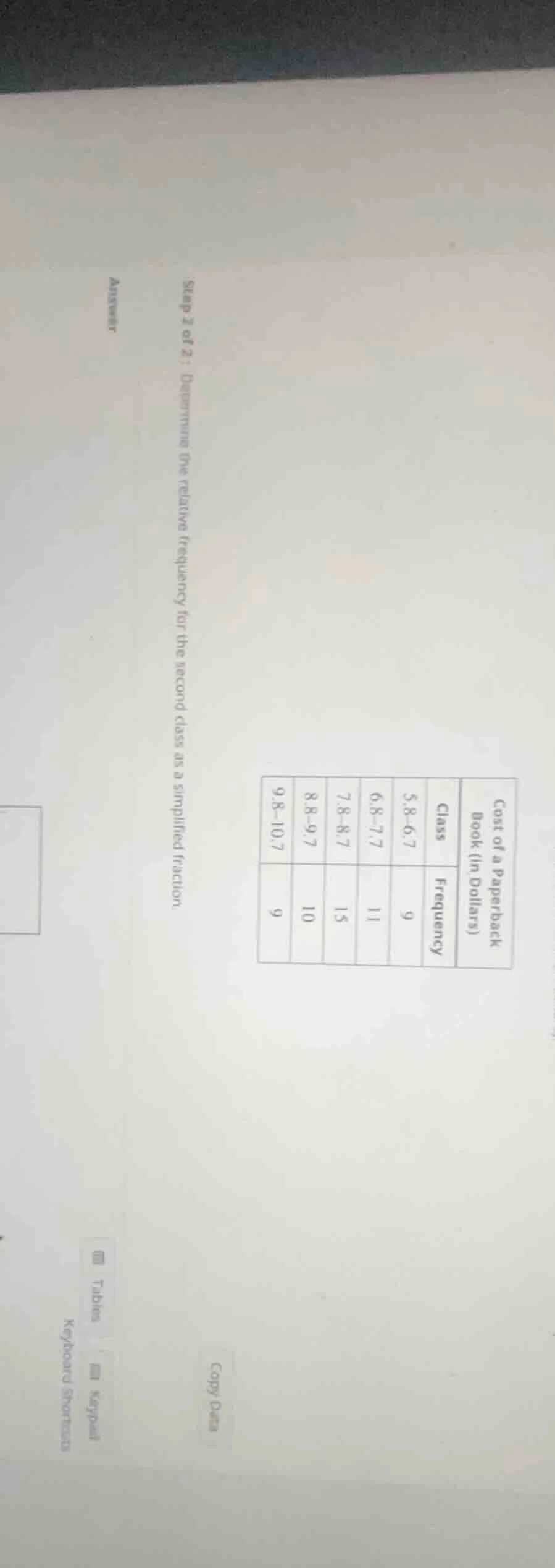 step 2 of 2: determine the relative frequency for the second class as a…