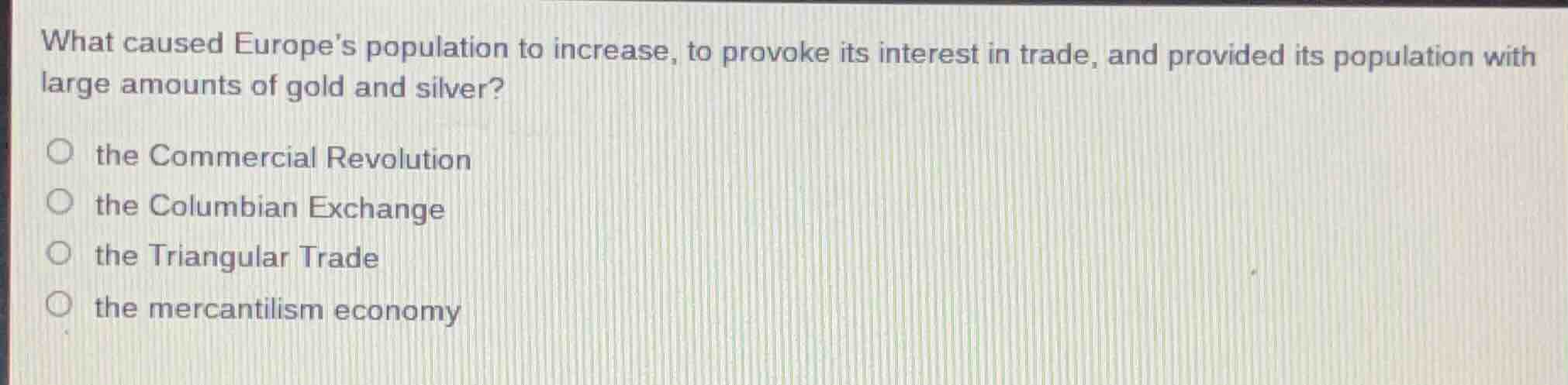 what caused europes population to increase, to provoke its interest in …