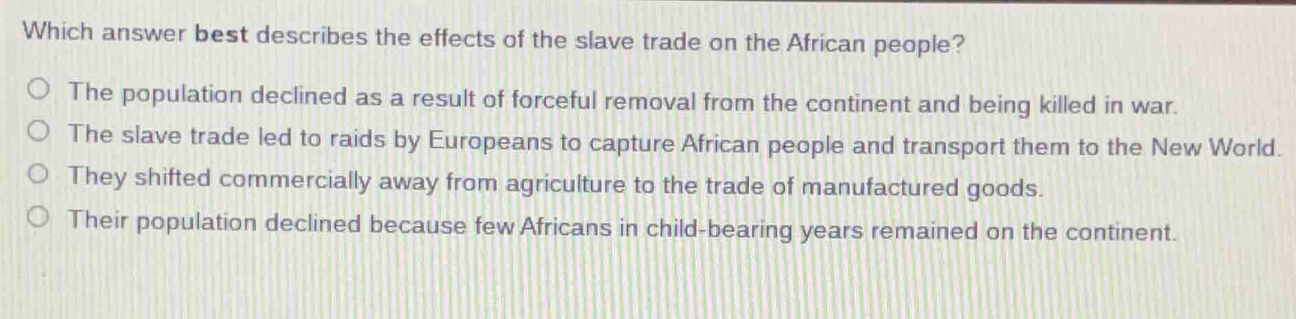 which answer best describes the effects of the slave trade on the afric…