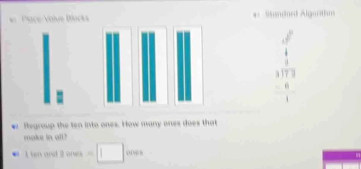 regroup the ten into ones. how many ones does that make in all? 1 ten a…