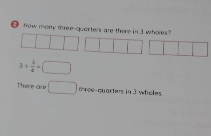 2 how many three - quarters are there in 3 wholes? $3\\div\\frac{3}{4}=…