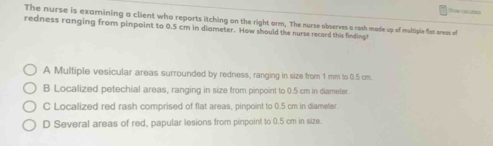 the nurse is examining a client who reports itching on the right arm, t…