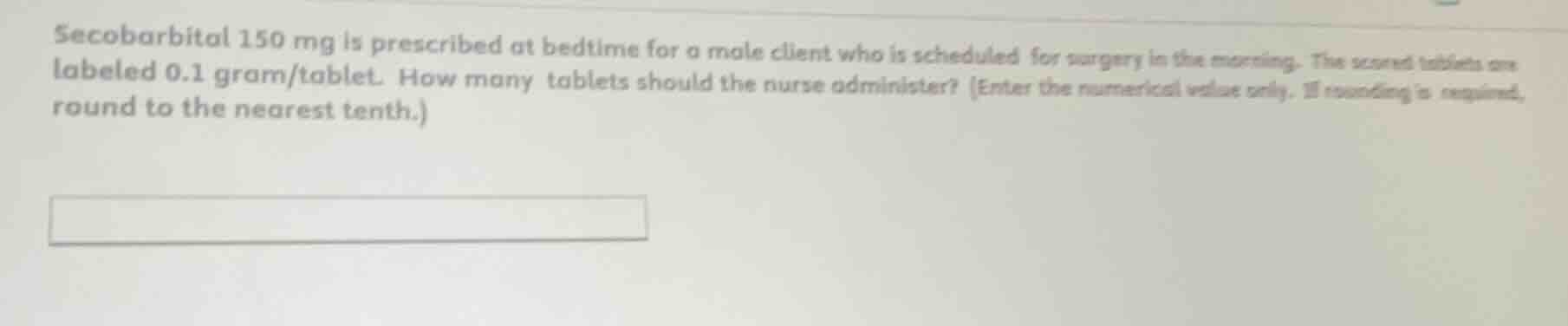 secobarbital 150 mg is prescribed at bedtime for a male client who is s…