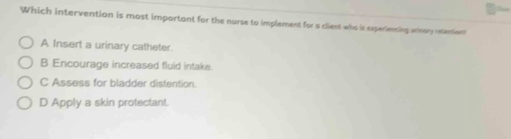 which intervention is most important for the nurse to implement for a c…