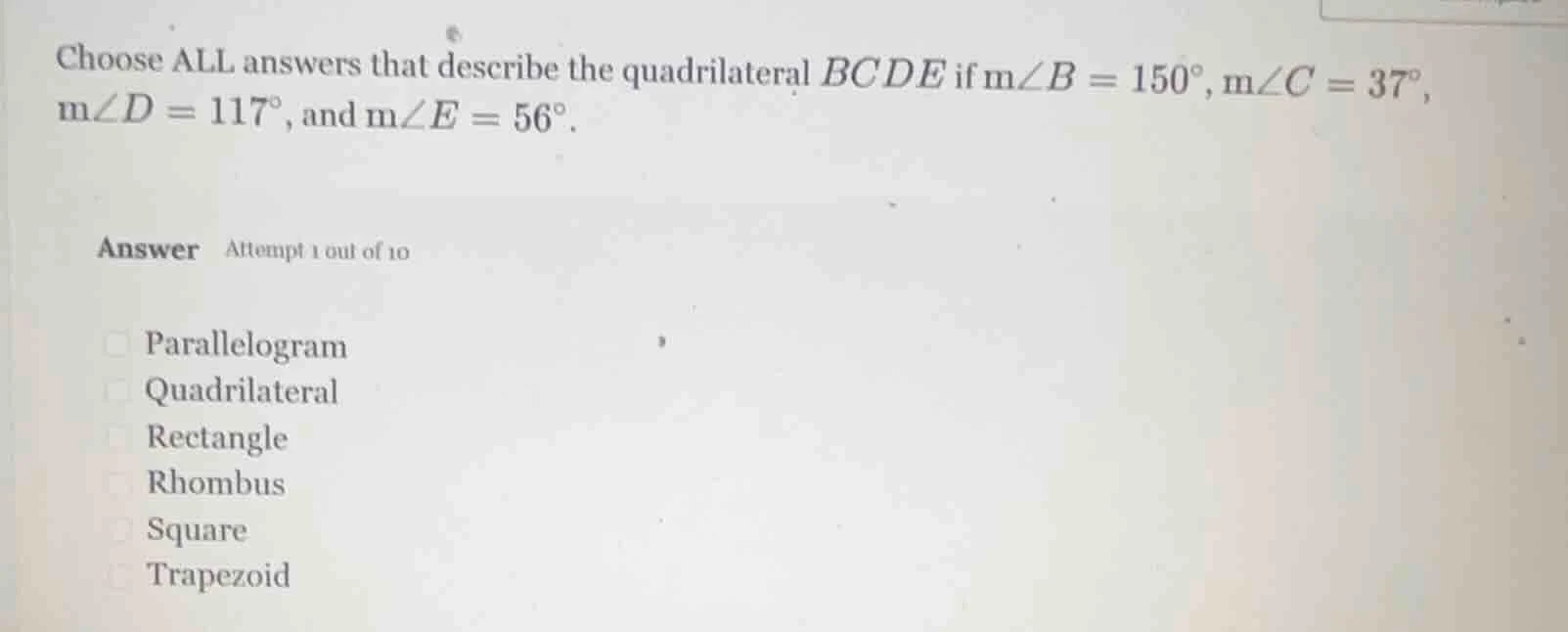 choose all answers that describe the quadrilateral bcde if m∠b = 150°, …