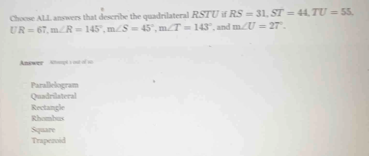 choose all answers that describe the quadrilateral rstu if $rs = 31$, $…