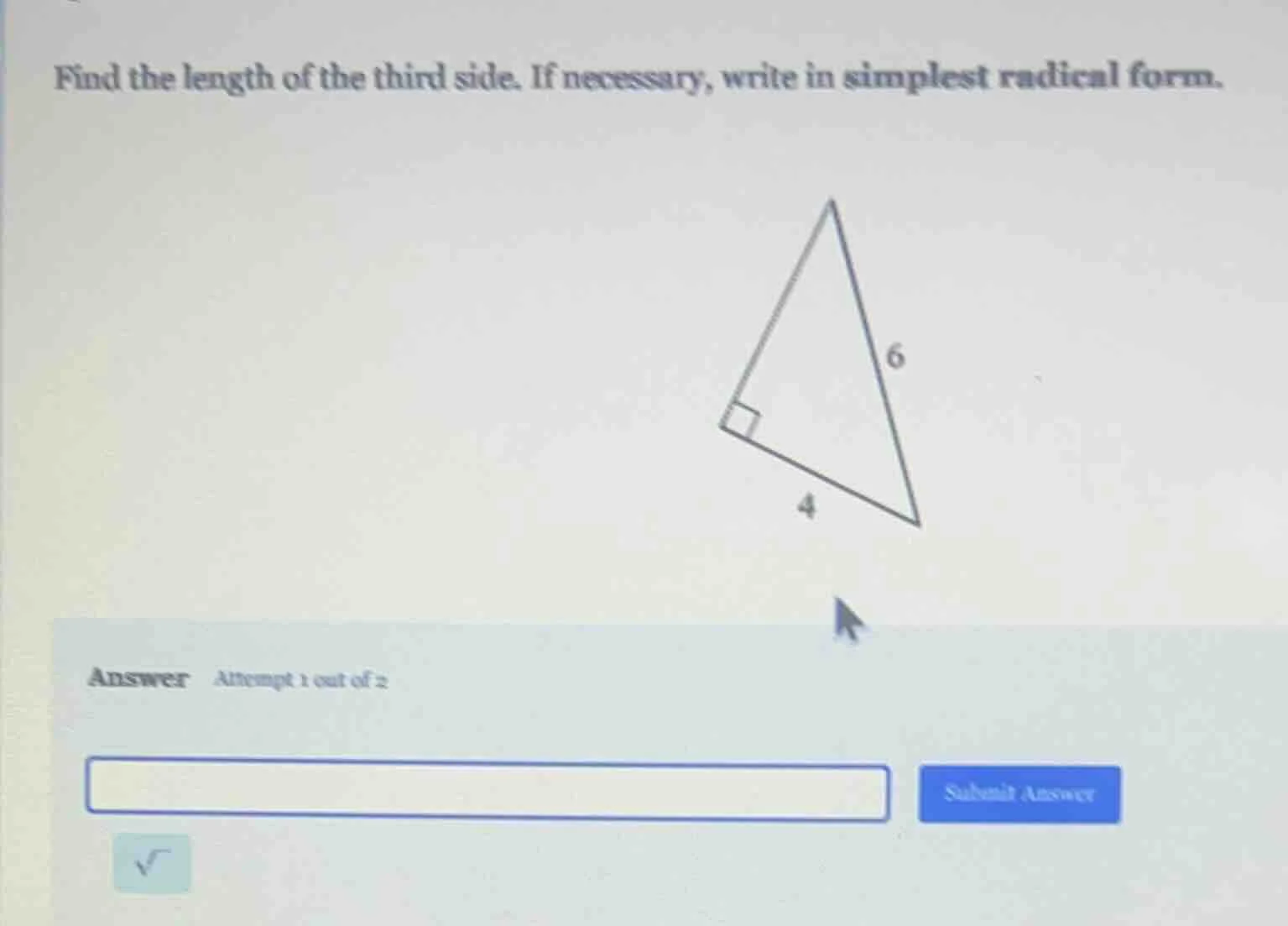 find the length of the third side. if necessary, write in simplest radi…