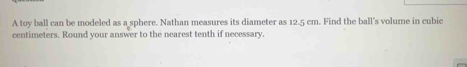 a toy ball can be modeled as a sphere. nathan measures its diameter as …