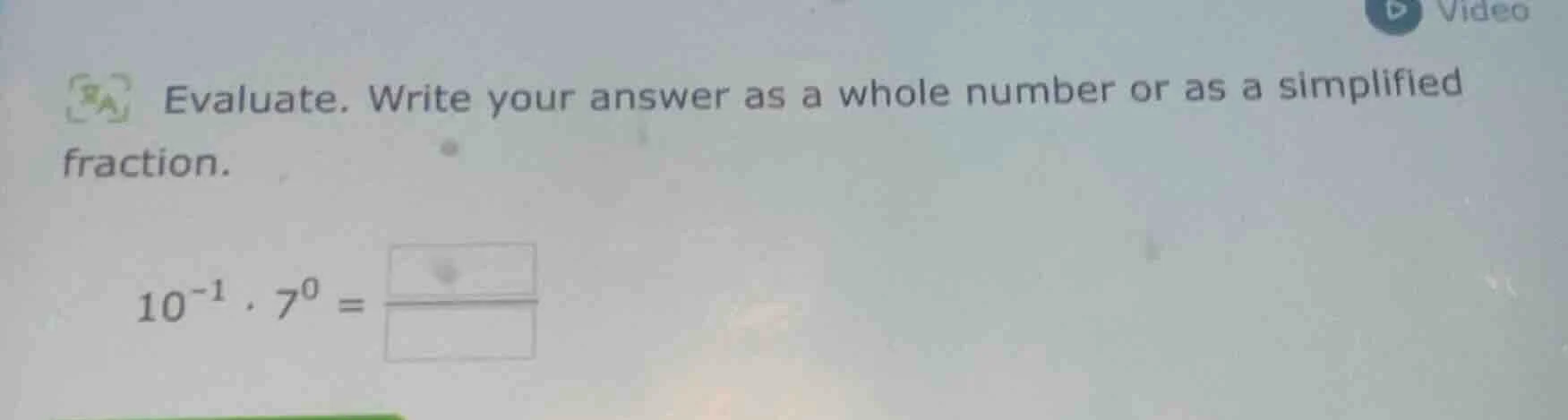 evaluate. write your answer as a whole number or as a simplified fracti…