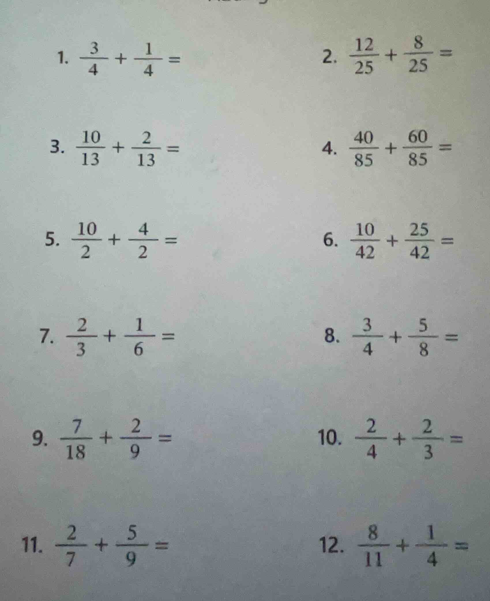 1. $\frac{3}{4} + \frac{1}{4} =$ 2. $\frac{12}{25} + \frac{8}{25} =$ 3.…