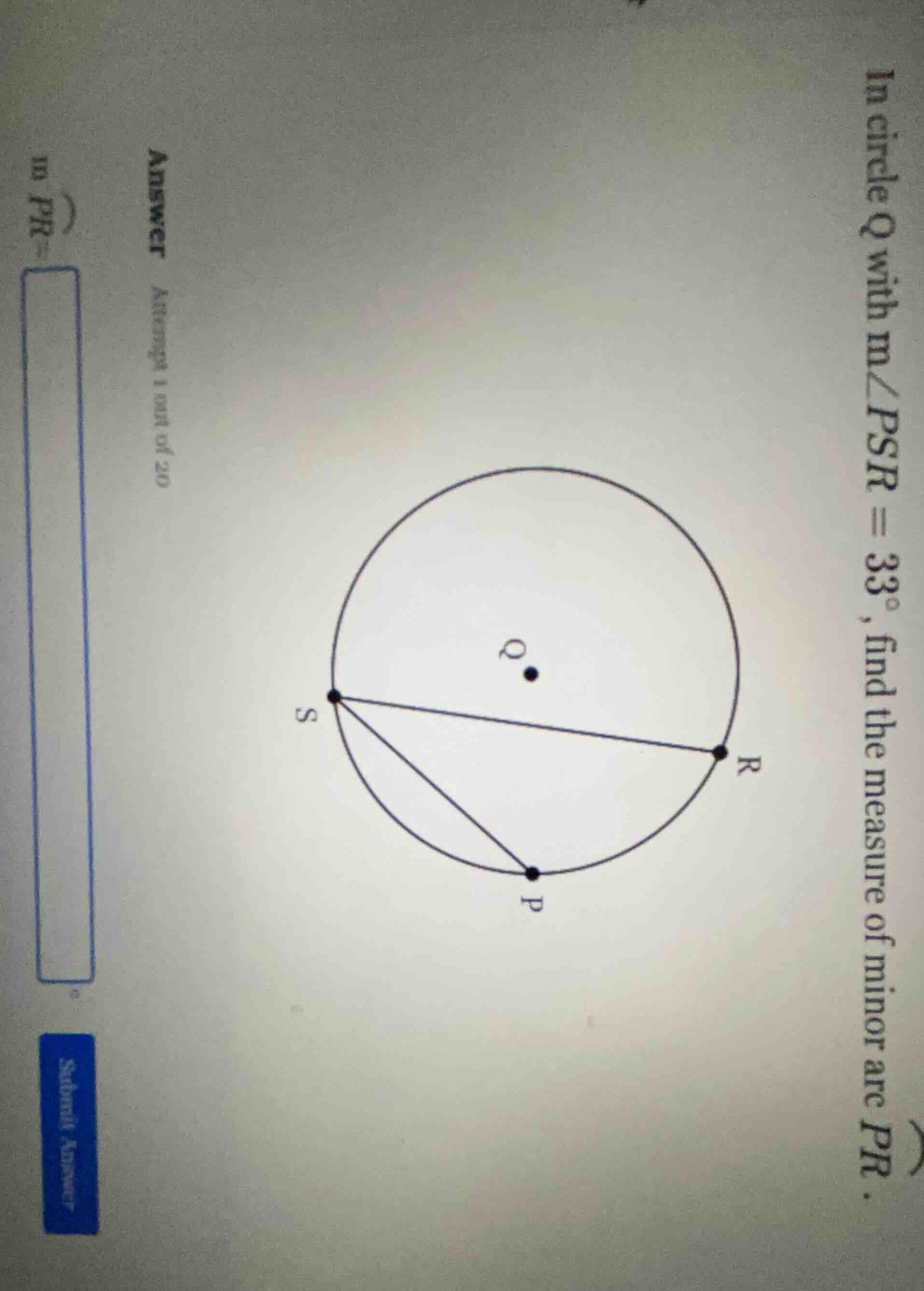 in circle q with m∠psr = 33°, find the measure of minor arc pr. m pr =