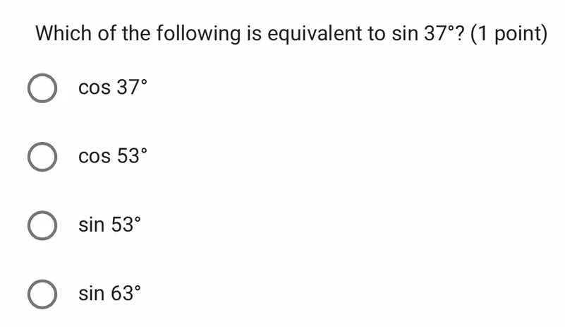 which of the following is equivalent to \\(\\sin 37^{\\circ}\\)? (1 poi…
