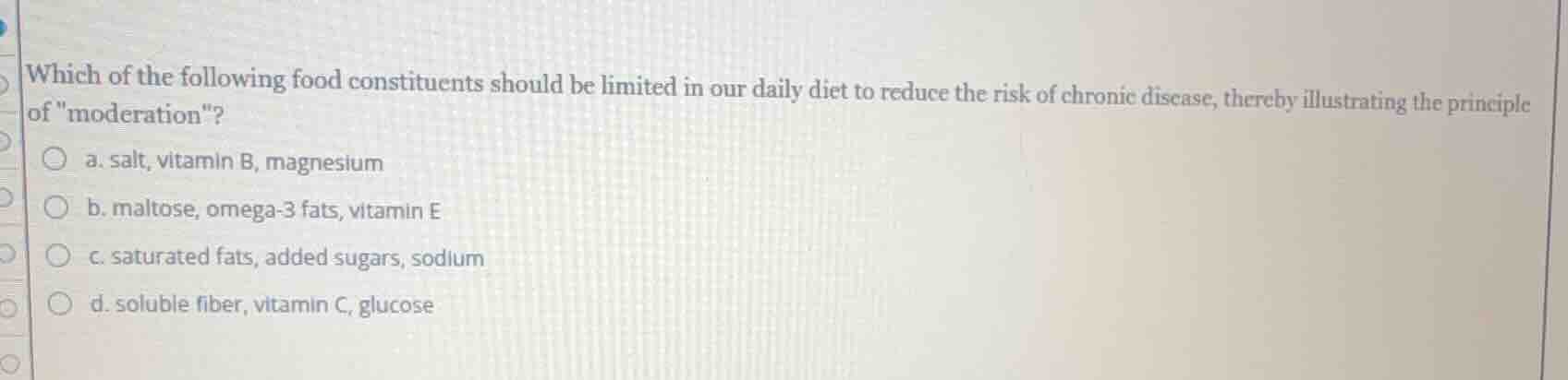 which of the following food constituents should be limited in our daily…
