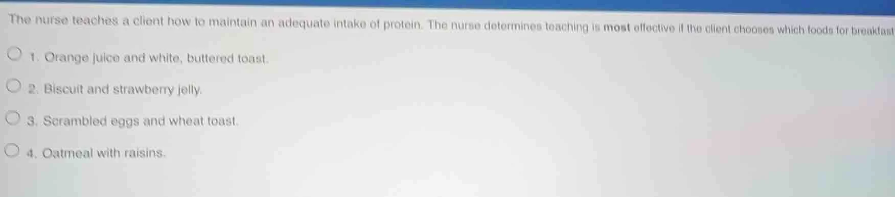 the nurse teaches a client how to maintain an adequate intake of protei…