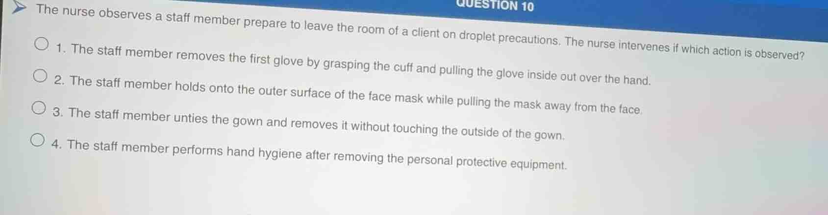 question 10 the nurse observes a staff member prepare to leave the room…