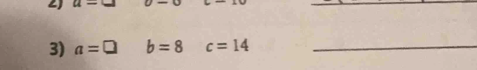 3) a=□ b=8 c=14