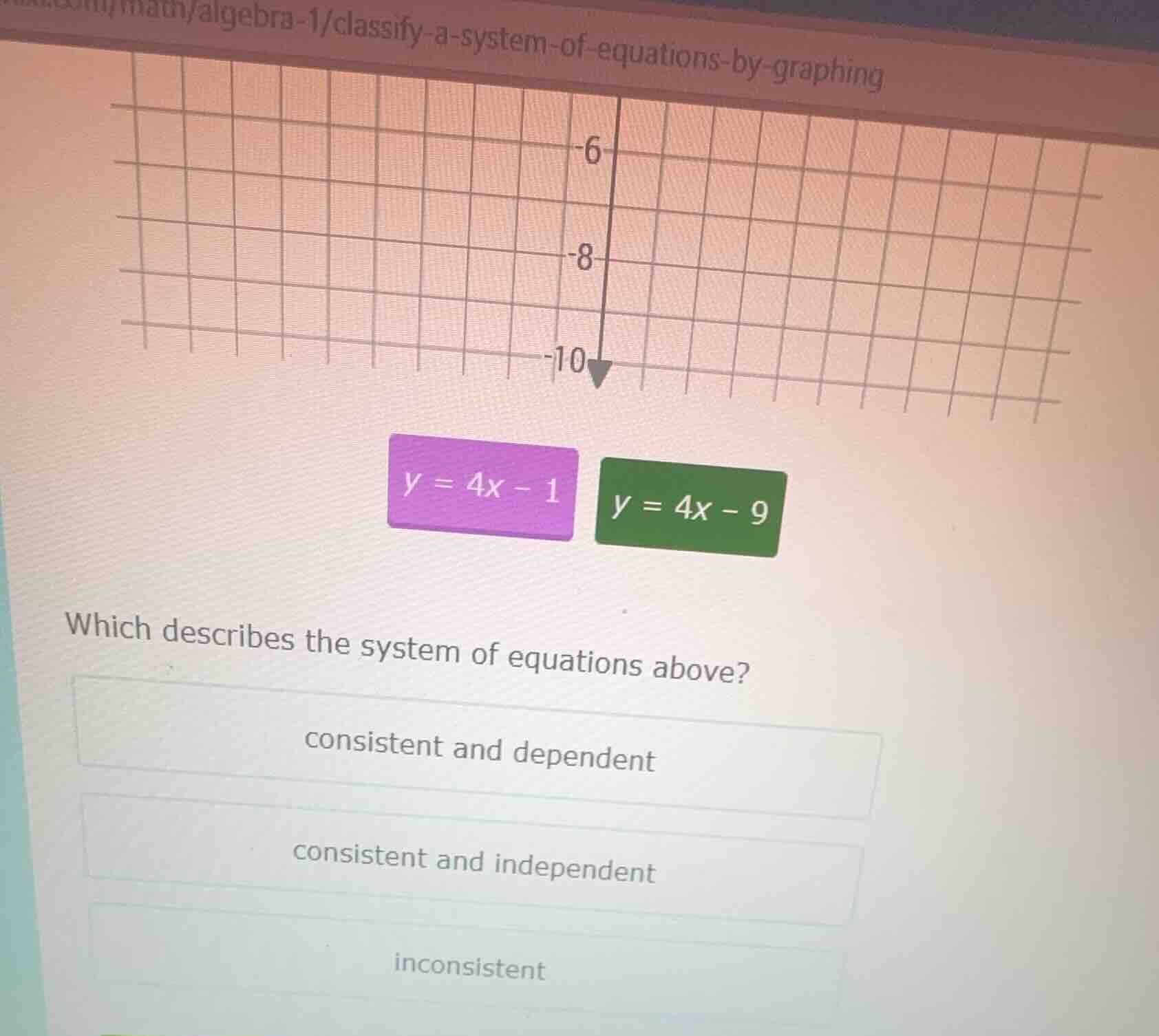y = 4x - 1\ y = 4x - 9\ which describes the system of equations above?\…
