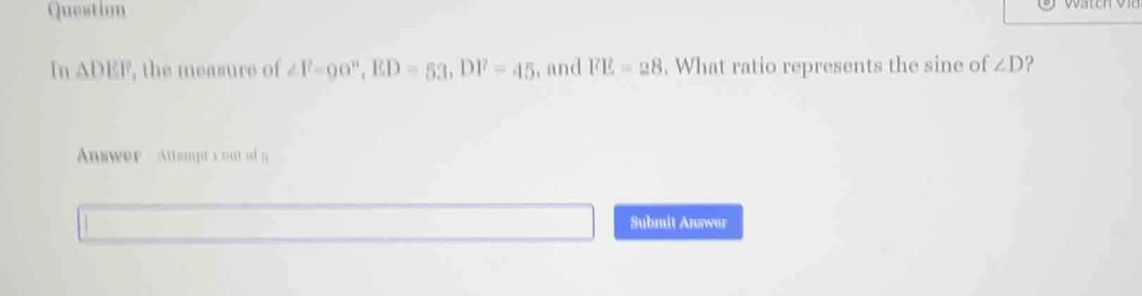 question in △def, the measure of ∠f = 90°, ed = 53, df = 45, and fe = 2…