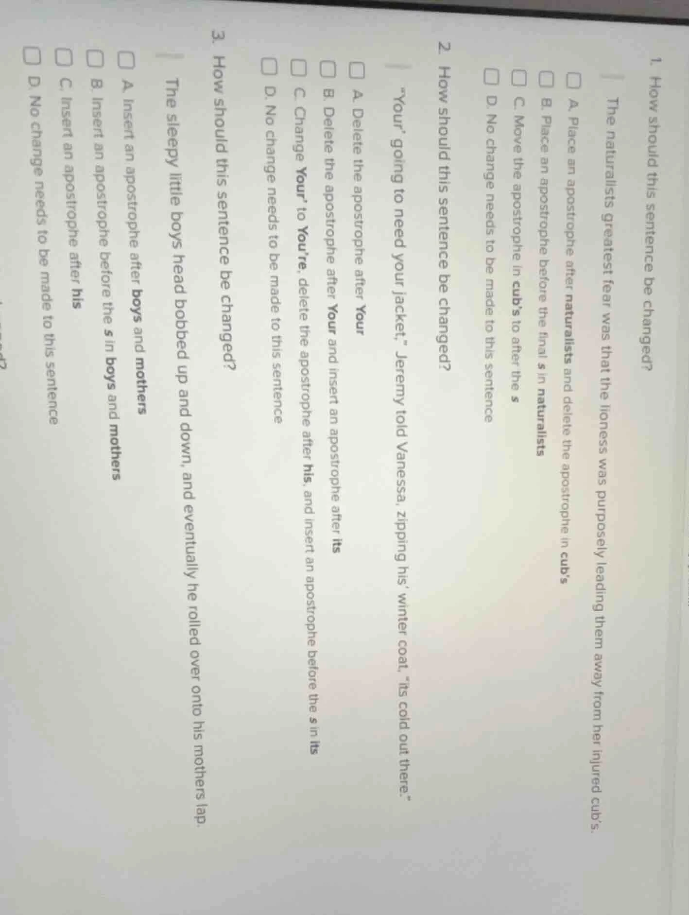 1. how should this sentence be changed? the naturalists greatest fear w…