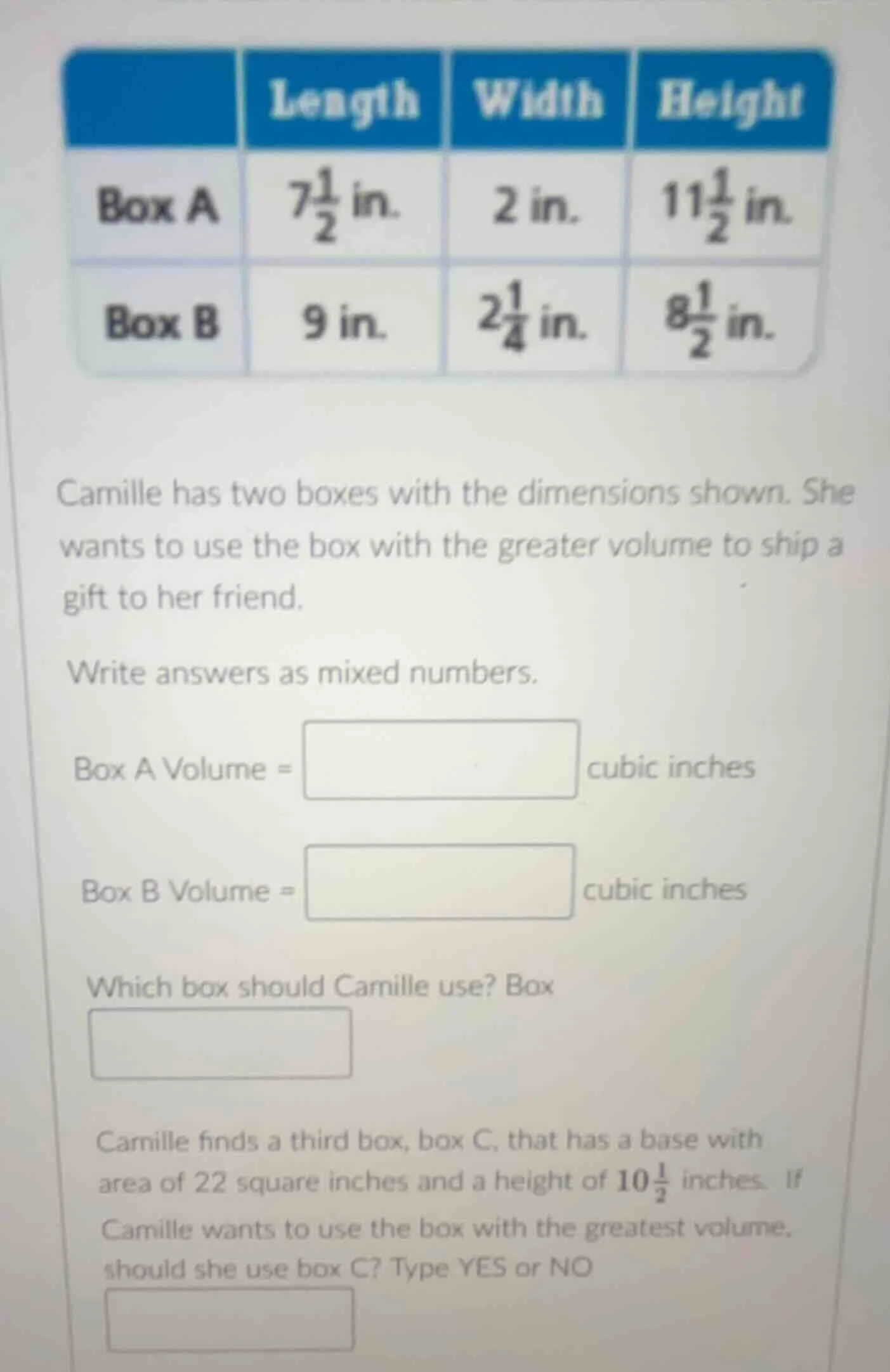 camille has two boxes with the dimensions shown. she wants to use the b…