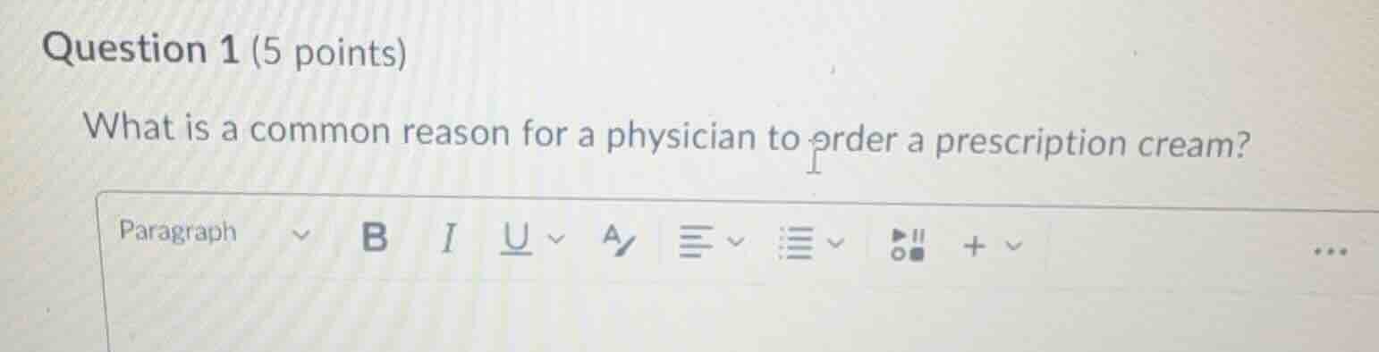 question 1 (5 points) what is a common reason for a physician to order …