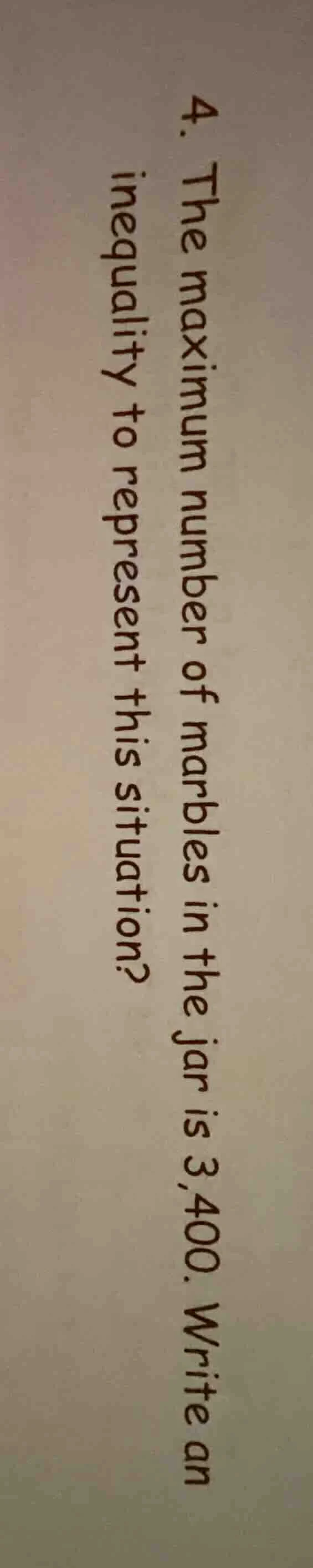 4. the maximum number of marbles in the jar is 3,400. write an inequali…