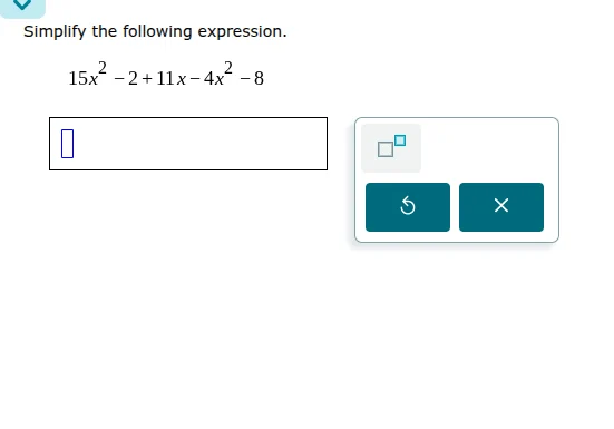 simplify the following expression. $15x^2 - 2 + 11x - 4x^2 - 8$