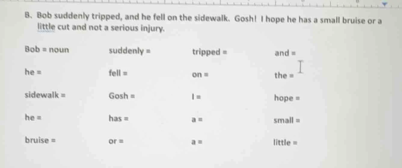 b、bob suddenly tripped, and he fell on the sidewalk. gosh! i hope he ha…