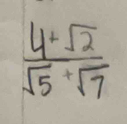 (\frac{4 + sqrt{2}}{sqrt{5} + sqrt{7}})