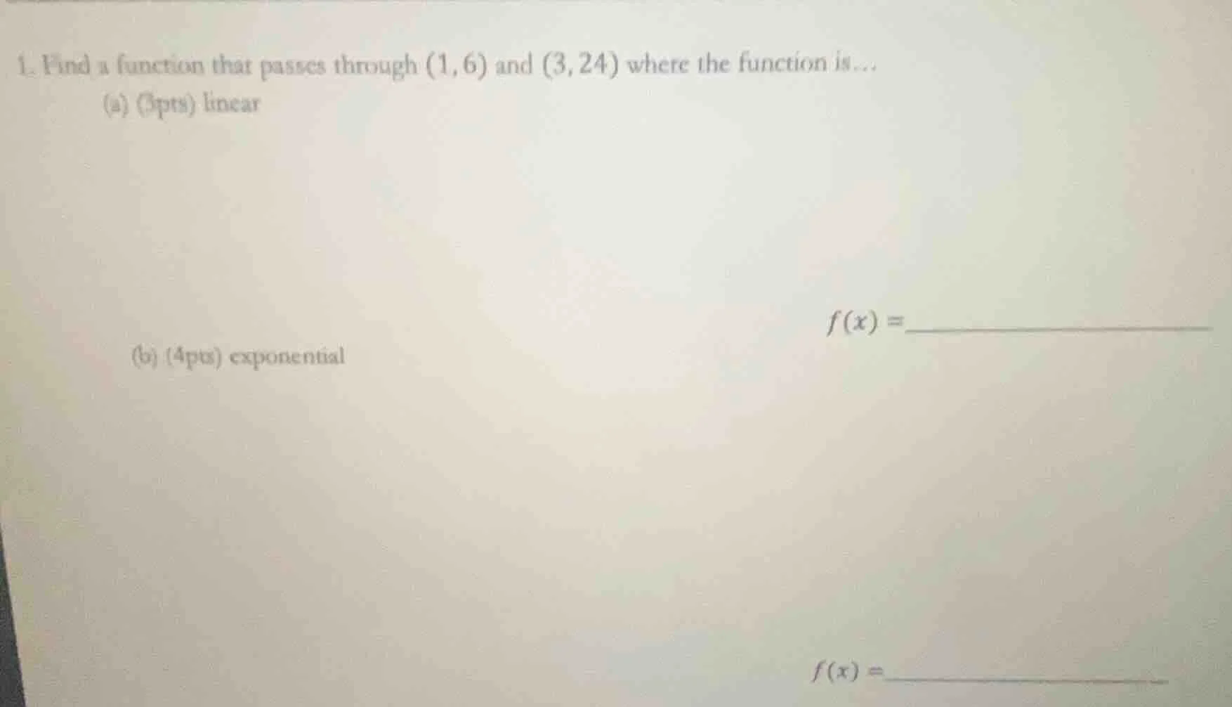 1. find a function that passes through (1, 6) and (3, 24) where the fun…